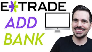 How To Add a Bank to Your E-Trade Account