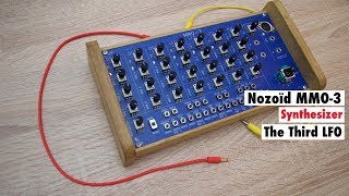 Video thumbnail for Nozoïd MMO-3 SYNTHESIZER - The Exciting Third LFO (FM, AM, Steps...) by SYNTH ANATOMY