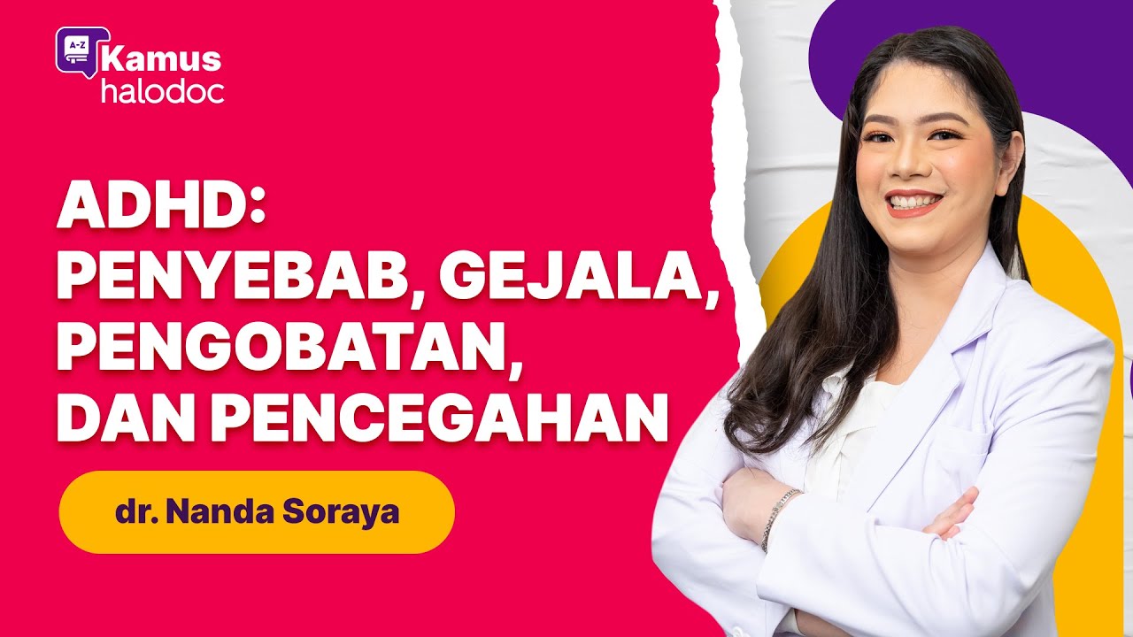 ADHD: Penyebab, Gejala, Pengobatan, dan Pencegahan