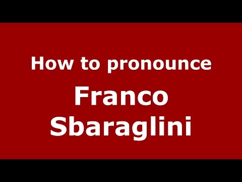 How to pronounce Franco Sbaraglini (Italian/Italy)  - PronounceNames.com