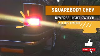 Squarebody Chev Reverse Light Switch Adjustment | Column Shift Auto | TH400