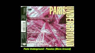 Paris Underground - Passion (Move Around) (Passion New Mix)