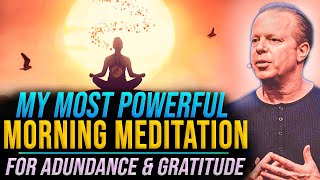 35-Min Morning Guided Meditation For Abundance &amp; Gratitude | Joe Dispenza