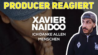 Producer REAGIERT auf Ich danke allen Menschen - Xavier Naidoo [Official Video]