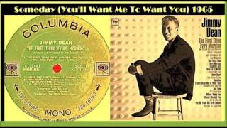 Jimmy Dean - Someday (You&#39;ll Want Me To Want You)