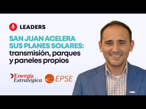 San Juan acelera sus planes solares: transmisión, parques y paneles propios