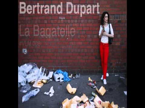 Bertrand Dupart - La Bagatelle