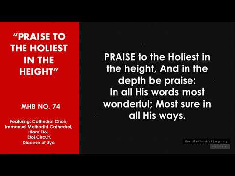 MHB No  74   PRAISE TO THE HOLIEST IN THE HEIGHT