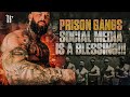 Social Media is a Blessing!!! Prison Gangs