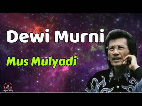 Mus Mulyadi  -  Dewi Murni  (Lirik Lagu)