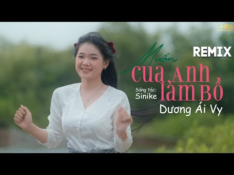 MUỐN CUA ANH LÀM BỒ REMIX - DƯƠNG ÁI VY x SINIKE | HCHUN | Lấy Cây Kim May Đồ...