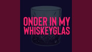 Onder in My Whiskeyglas