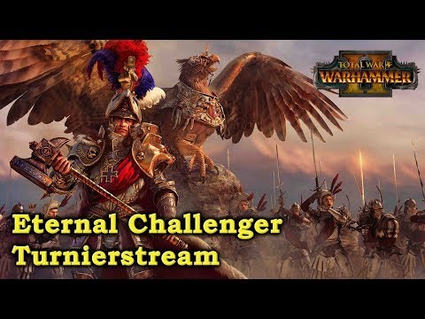 Eternal challenger Turnier mit Hamster - STREAM - Total War: Warhammer 2 deutsch ExplodingHamster