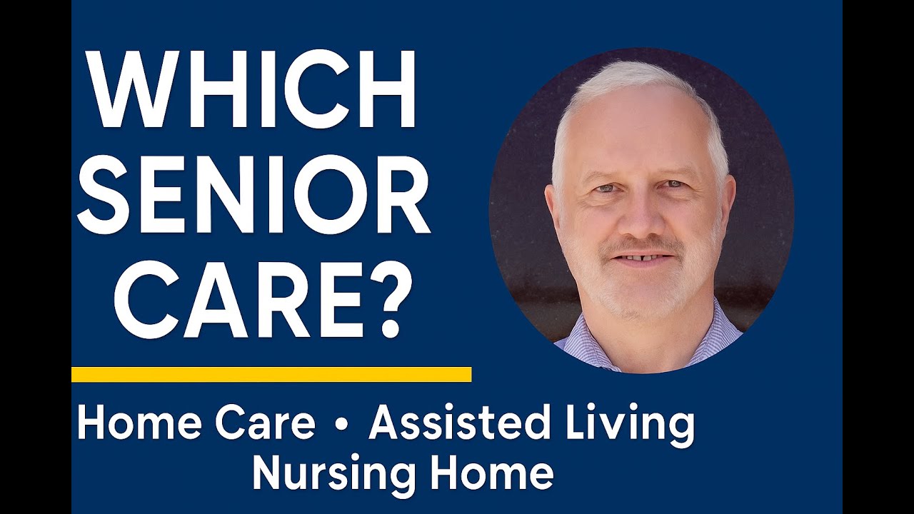 Senior Care Options | Home Care vs Assisted Living vs Nursing Home