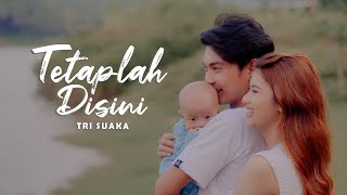 Download lagu Tetaplah Disini - Tri Suaka mp3 Download lagu Tetaplah Disini - Tri Suaka mp3