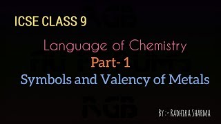 ICSE CLASS-9 | Language of Chemistry | Chapter- 1 | PART-1 | Symbols and Valency