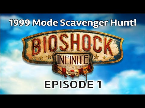 Part 1 Bioshock Infinite: 1999 Mode Scavenger Hunt Playthrough!