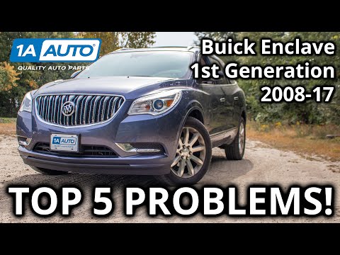 Top 5 Problems Buick Enclave SUV 1st Generation 2008-17