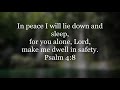Psalm 4:8 In peace I will lie down and sleep