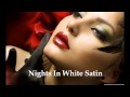 Yes, I Love You! (Nights In White Satin) HD 