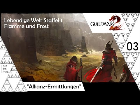 Guild Wars 2 {Staffel 1} [1-03] - Allianz-Ermittlungen