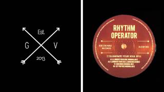 Rhythm Operator - Illuminate Your Soul (UNRELEASED Liam Geddes Remix) [Axe On Wax Records]