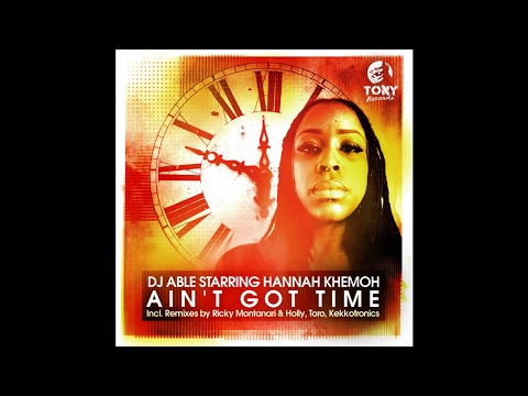 Dj Able ft. Hannah Khemoh - Ain't Got Time (Original Mix)