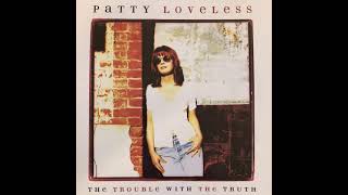 Patty Loveless   Lonely Too Long