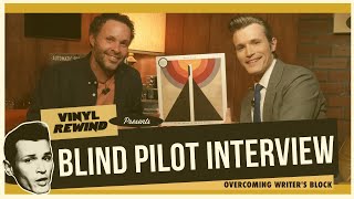 Overcoming 8 years of writer's block - Blind Pilot interview