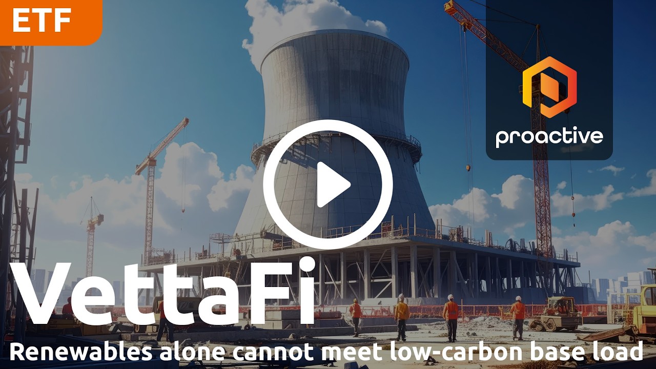 Nuclear renaissance still in early stages, says VettaFi analyst