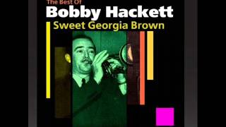 Sweet Georgia Brown   Bobby Hackett
