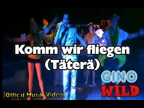 Gino Wild - Komm wir fliegen (Täterä) (Linienflug Single Version) [Offical Video]