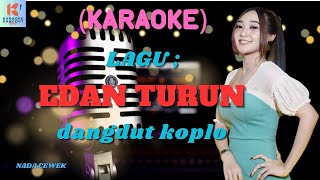 Download lagu Edan Turun Karaoke | Karaoke Dangdut  | Cover PA 600 mp3
