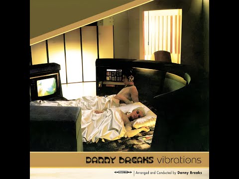 Danny Breaks – Vibrations(2002)[Full Album]