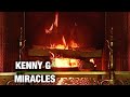 Kenny G - Miracles (Christmas Fireplace)