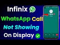 WhatsApp Call Not Showing On Display in Infinix | Infinix Me WhatsApp Call Nahi Dikha Raha Hai?