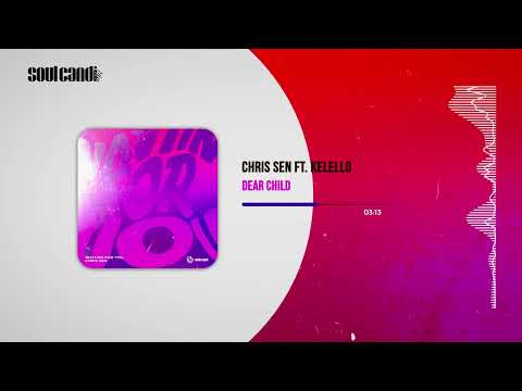 Chris Sen feat. Kelello - Dear Child | Afro House Source | #deeptech #deephouse #afrotech