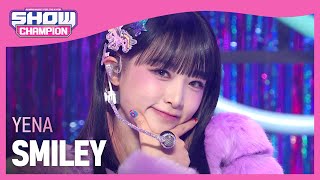 [HOT DEBUT] YENA - SMILEY (최예나 - 스마일리) | Show Champion | EP.422