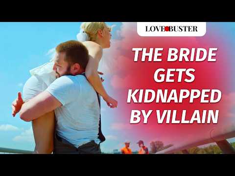 The Bride Gets Kidnapped By Villain | @LoveBusterShow