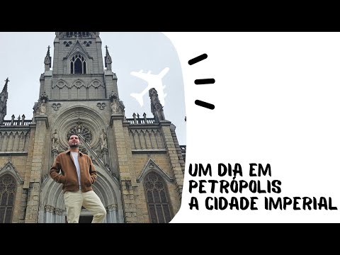 Conhecendo Petrópolis - RJ 2025