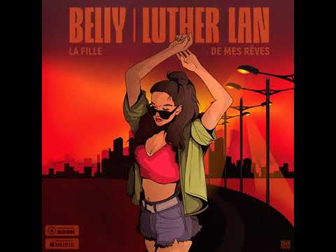 Beliy Feat Luther Lan - LA FILLE DE MES RÊVES