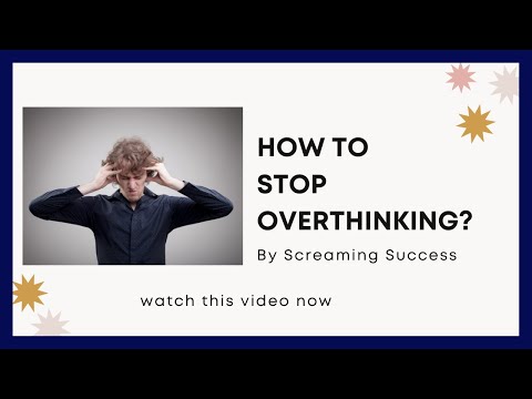 How to Stop Overthinking? By Screaming Success | English