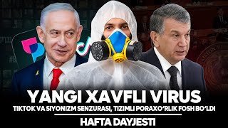 Yangi xavfli virus, TikTok va siyonizm senzurasi, Tizimli poraxo‘rlik fosh bo‘ldi | Hafta dayjesti