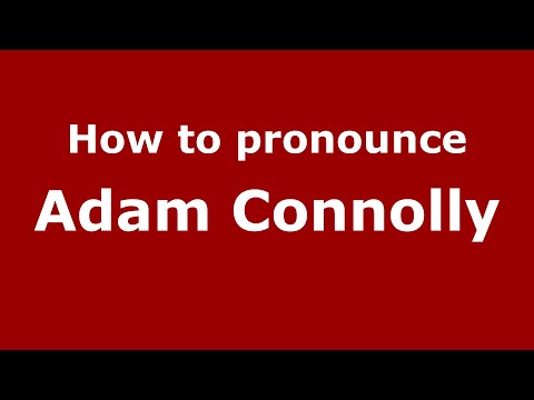 How to pronounce Adam Connolly (UK/British English) - PronounceNames.com