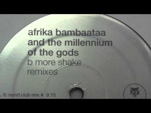 Afrika Bambaataa and Millennium Of The Gods -  B More Shake (Fc Nond Club Mix)