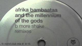 Afrika Bambaataa and Millennium Of The Gods -  B More Shake (Fc Nond Club Mix)
