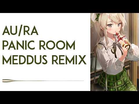 Au/Ra - Panic Room (Meddus Remix)
