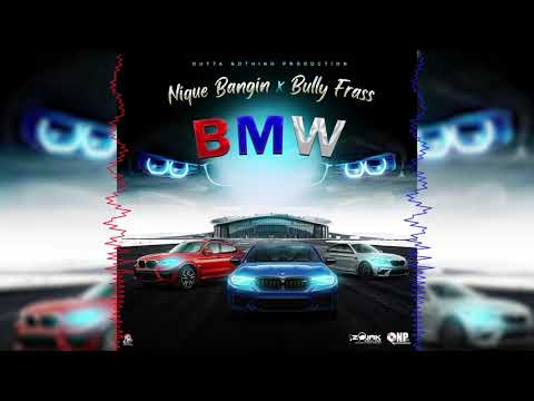 Nique Bangin Ft. Bully Frass - BMW (Official Audio)