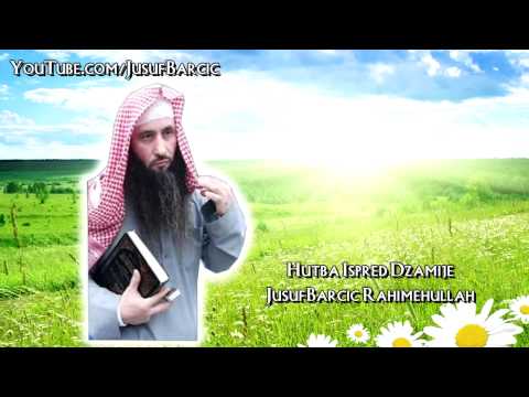 Hutba Ispred Džamije - Jusuf Barčić Rahimehullah