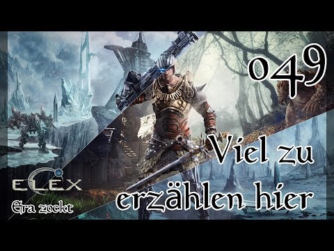 ELEX - #49 Viel zu erzählen hier (Let`s Play deutsch)